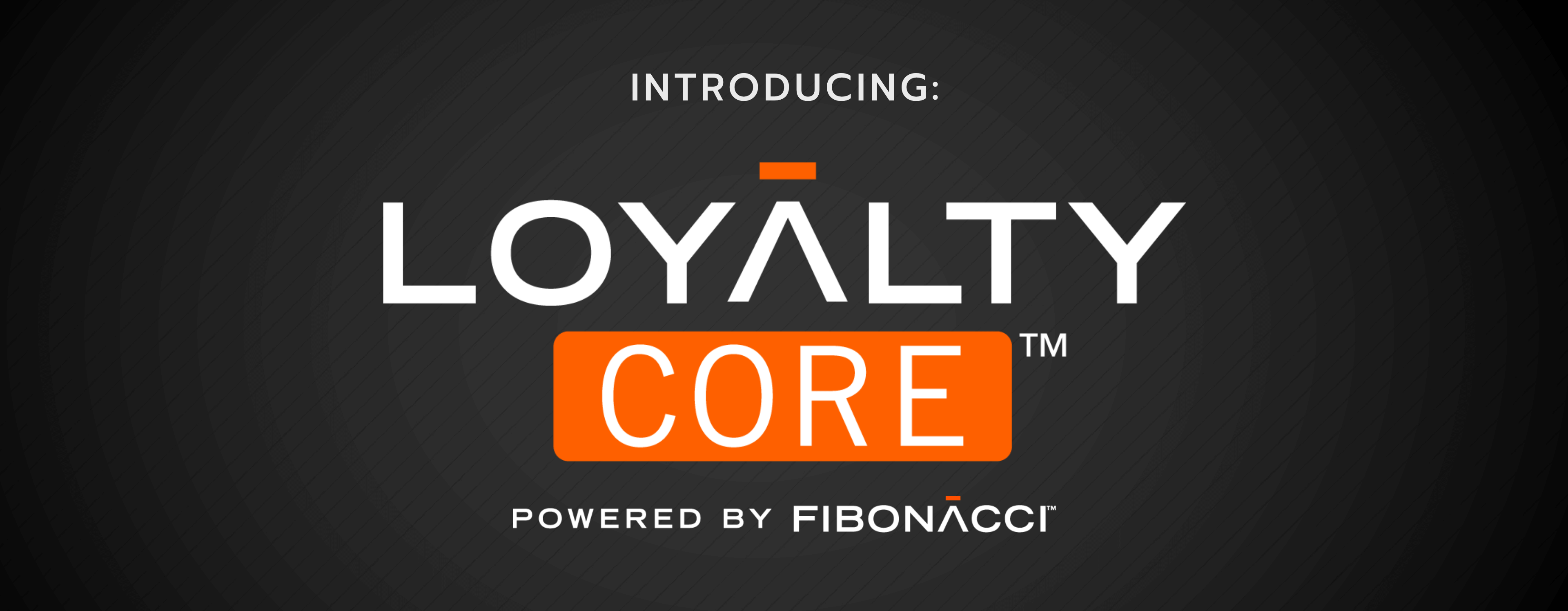 Introducing Loyalty Core Powered by Fibonacci
